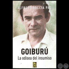 GOIBUR: LA ODISEA DEL INSUMISO - Por ALFREDO BOCCIA PAZ - Ao 2014
